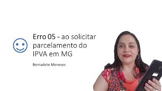 ipva mg  Erro 05 ao solicitar parcelamento do IPVA em MG [upl. by Beasley]