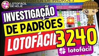 Investigação Padrões Lotofacil 3240 FINAL 0 [upl. by Akeimahs]