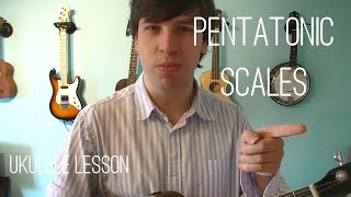 How Pentatonic Scales Work  Ukulele Lesson  Matthew Quilliam [upl. by Kcyred]