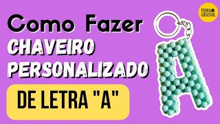 DIY  COMO FAZER CHAVEIRO DE LETRA COM BOLINHAS  MIÇANGAS  LETRA A [upl. by Crescin183]