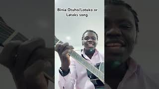 Binia OtuhoLotuko or Lataks song [upl. by Mialliw]