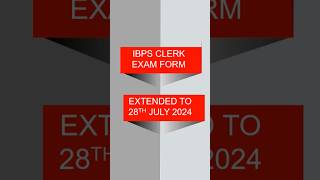 IBPS Clerk Exam 2024 Online registration form extended to 28th July 2024 [upl. by Ardnuassac664]