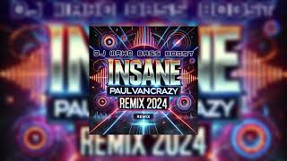 Black Gryph0n amp Baasik  INSANE PaulVanCrazy ReMiX 2024 DJ MAXO BASS BOOSTED [upl. by Asehr]