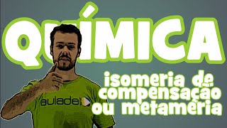 Química  Isomeria Plana Isomeria de Compensação ou Metameria [upl. by Terena552]