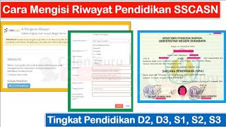 Cara Mengisi Riwayat Pendidikan D2 D3 S1 S2 S3 di Akun SSCASN Pendaftaran PPPK 2024 [upl. by Sokim]