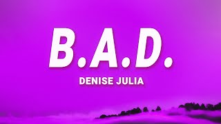 Denise Julia  BAD Lyrics ft PLo [upl. by Nessnaj]