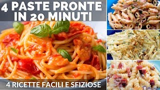 PASTA VELOCE E SFIZIOSA 4 RICETTE PRONTE IN 20 MINUTI [upl. by Celle]