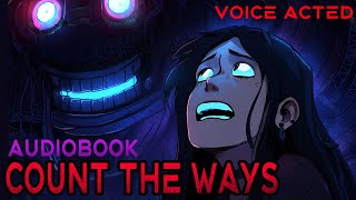 COUNT THE WAYS VOICE ACTED AUDIOBOOK FAZBEAR FRIGHTS STORY [upl. by Ashby]