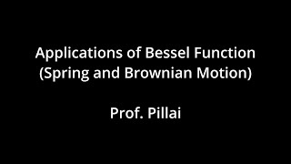 Applications of Bessel Function Spring amp Brownian Motion [upl. by Ifen]