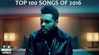 Top 100 Best Songs of 2016 [upl. by Ettezoj564]