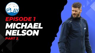 Switch Of Play Episode 1 Part 2  Michael Nelson [upl. by Eerol873]