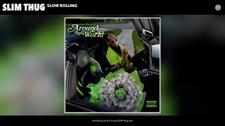 Slim Thug  Slow Rolling Official Audio [upl. by Enutrof]