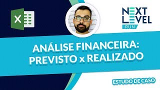 Análise Financeira Prevista x Realizado  Estudo de Caso 01 [upl. by Bergstein]