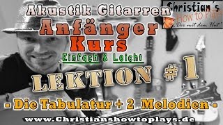 Akustik Gitarren Anfänger Kurs Lektion 1 Zwei Melodien  Die Tabulatur  Online Gitarre lernen [upl. by Alesi202]