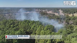 City wide burn ban in effect for Shreveport [upl. by Enos]