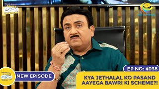 NEW Ep 4038  Kya Jethalal Ko Pasand Aayegi Bawri Ki Scheme I Taarak Mehta Ka Ooltah Chashmah [upl. by Holna218]