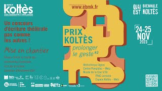 Prix BernardMarie Koltès  prolonger le geste 2 [upl. by Natala]