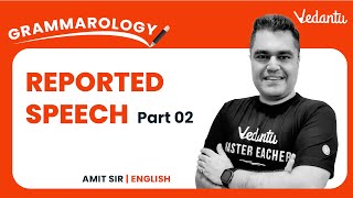 Reported Speech Part 2  CBSE Class 9 and 10 English Grammar 202223  Amit Sir  Vedantu 9 and 10 [upl. by Arraic]