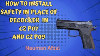 How to install safety in place of decocker in CZ P07 and CZ P09 naumanafzal cz [upl. by Lyndsay217]