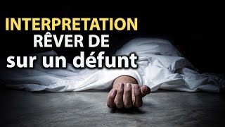 de rêves sur un défunt  signification des reves  interpretation des reves  dream interpretation [upl. by Usanis]