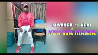 Mivango ya Ngai by Ken wa MariaOFFICIAL AUDIO [upl. by Arhat68]