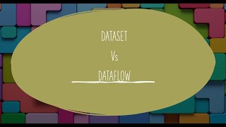 DATAFLOW VS DATASET [upl. by Aehtna]