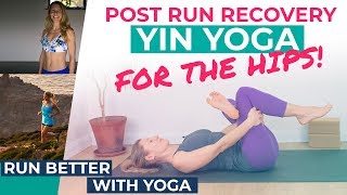 Post Run Recovery Yin Yoga for the Hips [upl. by Gherardi]