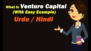 What is Venture Capital with easy example  Urdu  Hindi [upl. by Ddarb232]