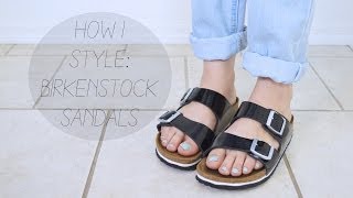 How I Style Birkenstock Sandals [upl. by Pinette]