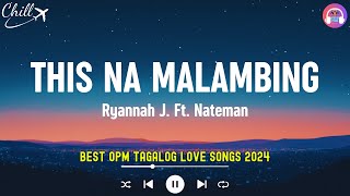 This Na Malambing Palagi Randomantic💗Best OPM Tagalog Love Songs💖New OPM Songs 2024 Playlist [upl. by Enomrej]