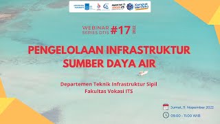 Webinar 17 DTIS 2022  Pengelolaan Infrastruktur Sumber Daya Air [upl. by Freeborn712]