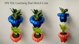 Ide Kreatif Membuat Pot Gantung Dari Botol Coca Cola [upl. by Needan607]