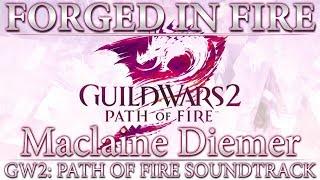 Forged in Fire  Guild Wars 2 Path of Fire Original Soundtrack [upl. by Ettenan554]