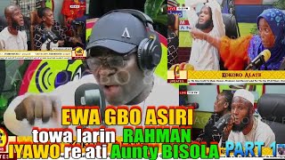 KOKORO ALATE  EWA GBO ASIRI TOWA LARIN RAHMAN IYAWO RE PELU AUNTY BISOLA PART 1 [upl. by Reimer]