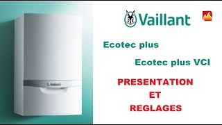 Présentation et réglages de la chaudière de marque Vaillant Ecotec plus  Ecotec plus VCI [upl. by Premer]