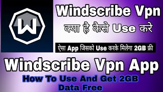 windscribe Vpn How To Use  Windscribe Vpn Unlimited Data  Windscribe Vpn App Review [upl. by Ahsemrac]