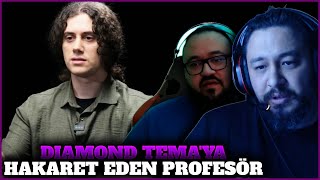 Diamond Tema’ya Hakaret Eden Profesör wjahreinboss [upl. by Sundberg710]