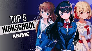 Top 5 best high school ANIME you must watch  Weebs avenue [upl. by Elletsirk]