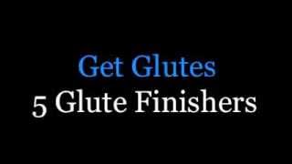 Get Glutes 5 Glute Finishers for Your Workouts [upl. by Chadd238]