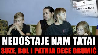 NEDOSTAJE NAM TATA SUZE BOL I PATNJA DIVNE DECE GRUMIĆ [upl. by Amye]