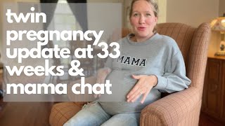 Twin Pregnancy Update at 33 Weeks  A Little Mama Chat [upl. by Einned]