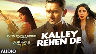 KALLEY REHEN DE Full Song  ZORAWAR  YO YO HONEY SINGH  TSeries [upl. by Alakam]