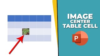 How to put image center in a table cell in PowerPoint [upl. by Eibrad]