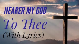 Nearer My God To Thee with lyrics  The Most BEAUTIFUL hymn you’ve EVER Heard [upl. by Lunt]