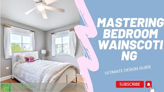 Mastering Bedroom Wainscoting Your Ultimate Design Guide  DIY Wainscoting Ideas [upl. by Ringe363]