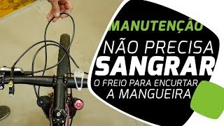 Como encurtar a mangueira do freio hidráulico sem fazer sangria Pedaleria [upl. by Hamrah]