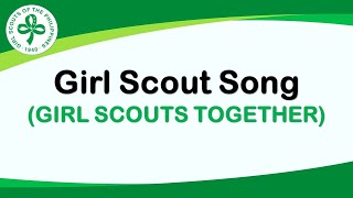 GIRL SCOUT SONG Girl Scouts Together [upl. by Siderf]