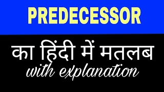 Predecessor meaning in hindi  predecessor ka matlab kya hota hai  english to hindi word meaning [upl. by Sorac81]