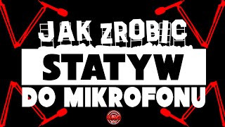 JAK ZROBIĆ STATYW DO MIKROFONU [upl. by Yim792]