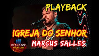 Igreja do Senhor  Marcus Salles PLAYBACK [upl. by Yetsirhc]